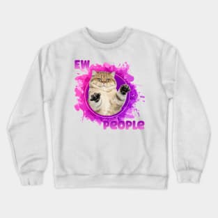 Ew...People Crewneck Sweatshirt